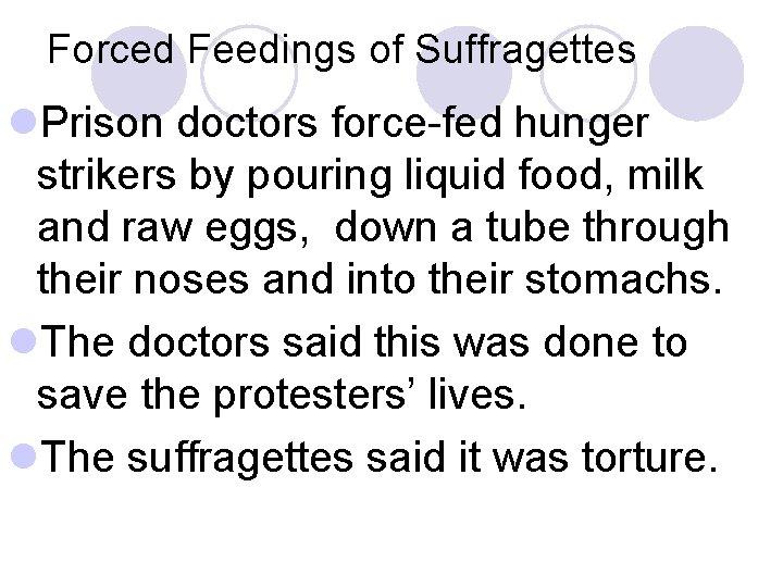 Forced Feedings of Suffragettes l. Prison doctors force-fed hunger strikers by pouring liquid food,