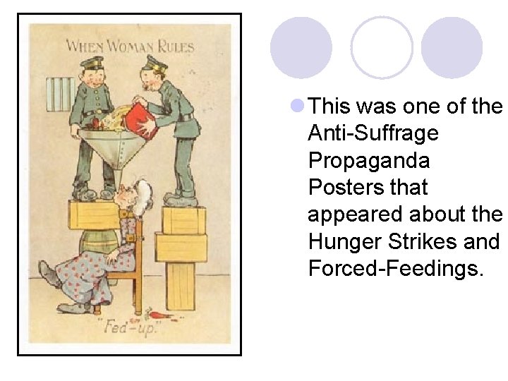l This was one of the Anti-Suffrage Propaganda Posters that appeared about the Hunger