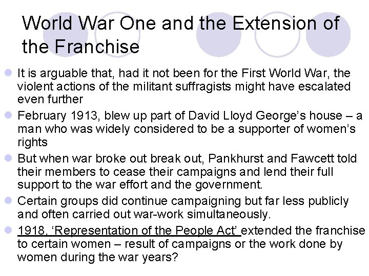 World War One and the Extension of the Franchise l It is arguable that,