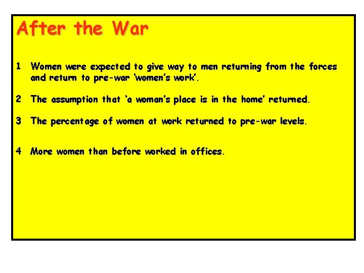 After the War 1 Women were expected to give way to men returning from After the War 1 Women were expected to give way to men returning from