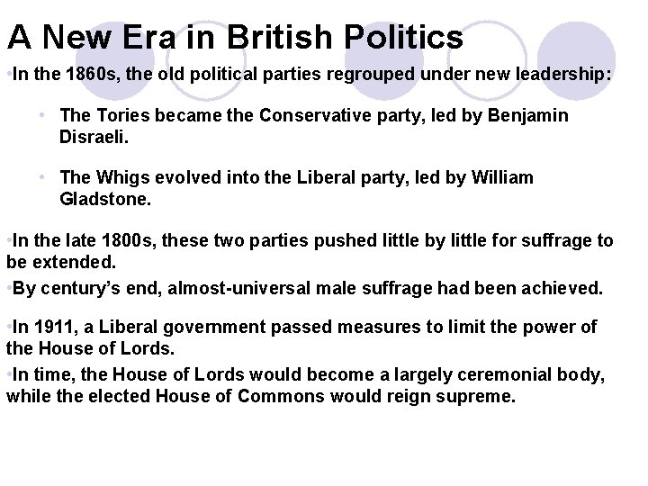 1 A New Era in British Politics • In the 1860 s, the old