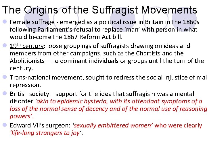 The Origins of the Suffragist Movements l Female suffrage - emerged as a political The Origins of the Suffragist Movements l Female suffrage - emerged as a political
