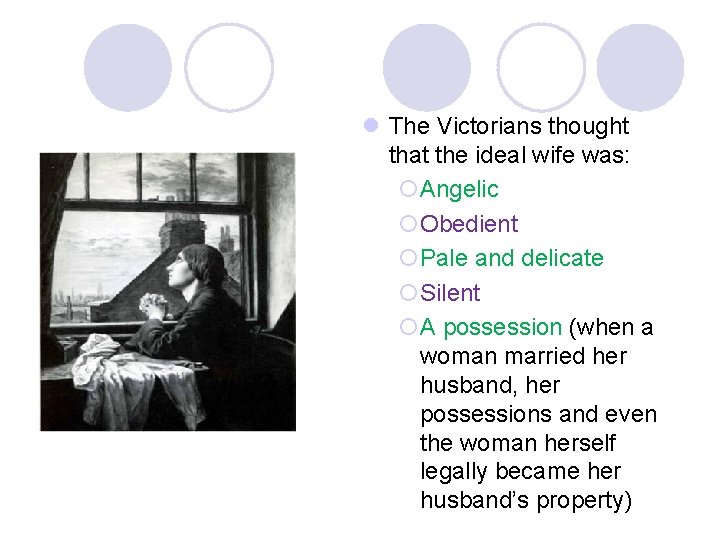 l The Victorians thought that the ideal wife was: ¡Angelic ¡Obedient ¡Pale and delicate l The Victorians thought that the ideal wife was: ¡Angelic ¡Obedient ¡Pale and delicate