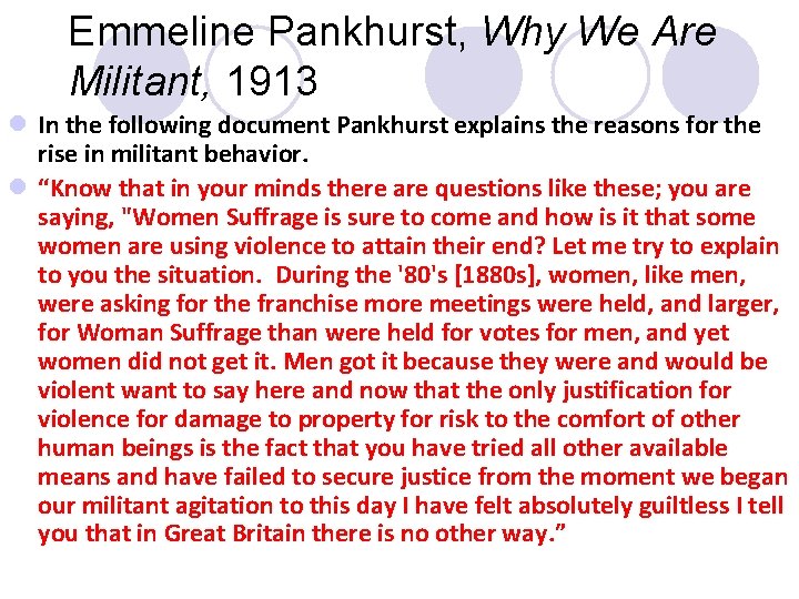 Emmeline Pankhurst, Why We Are Militant, 1913 l In the following document Pankhurst explains