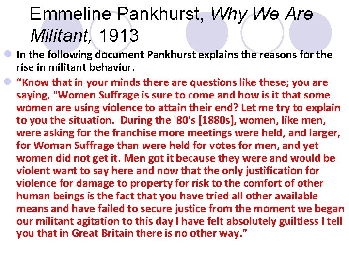 Emmeline Pankhurst, Why We Are Militant, 1913 l In the following document Pankhurst explains Emmeline Pankhurst, Why We Are Militant, 1913 l In the following document Pankhurst explains