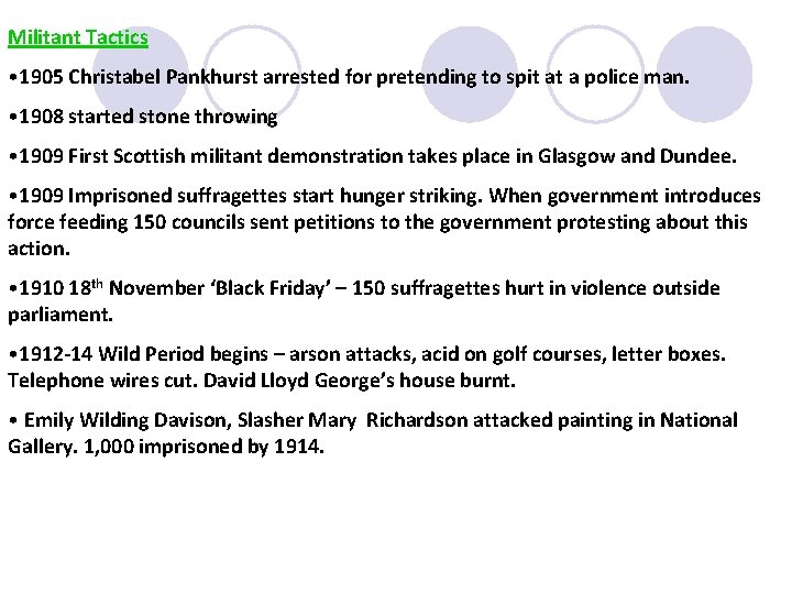 Militant Tactics • 1905 Christabel Pankhurst arrested for pretending to spit at a police