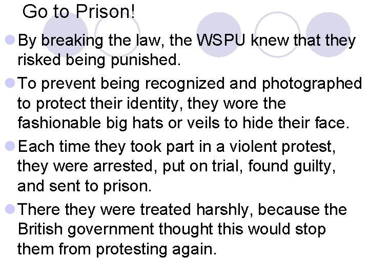Go to Prison! l By breaking the law, the WSPU knew that they risked