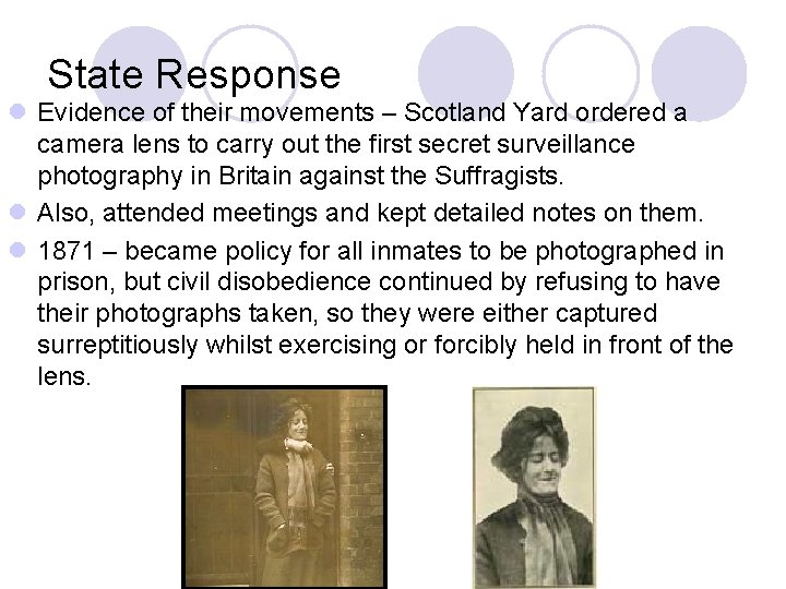 State Response l Evidence of their movements – Scotland Yard ordered a camera lens
