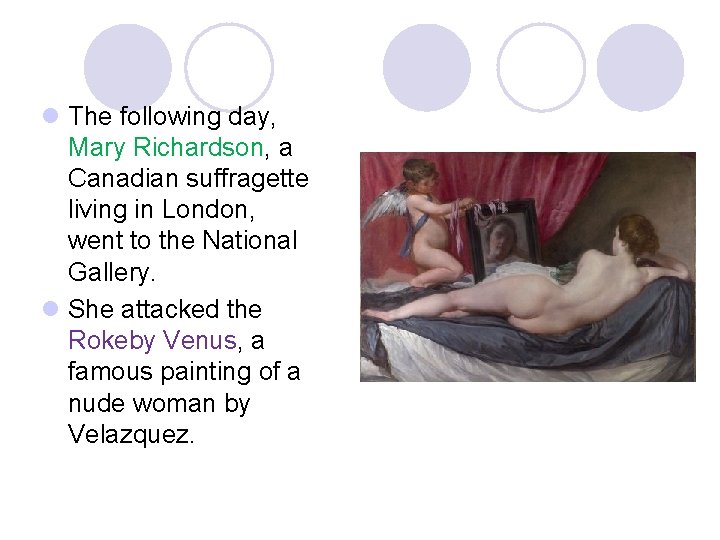 l The following day, Mary Richardson, a Canadian suffragette living in London, went to l The following day, Mary Richardson, a Canadian suffragette living in London, went to