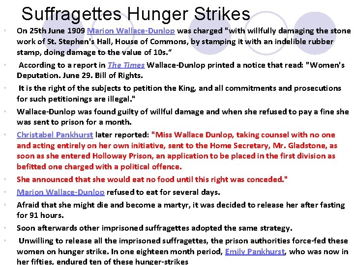 Suffragettes Hunger Strikes • • • On 25 th June 1909 Marion Wallace-Dunlop was