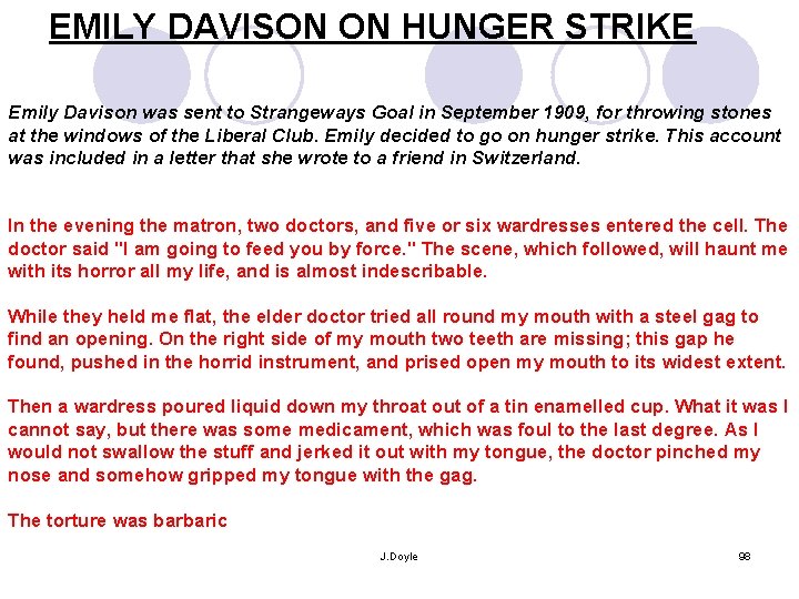 EMILY DAVISON ON HUNGER STRIKE Emily Davison was sent to Strangeways Goal in September