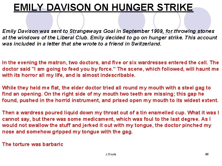 EMILY DAVISON ON HUNGER STRIKE Emily Davison was sent to Strangeways Goal in September EMILY DAVISON ON HUNGER STRIKE Emily Davison was sent to Strangeways Goal in September