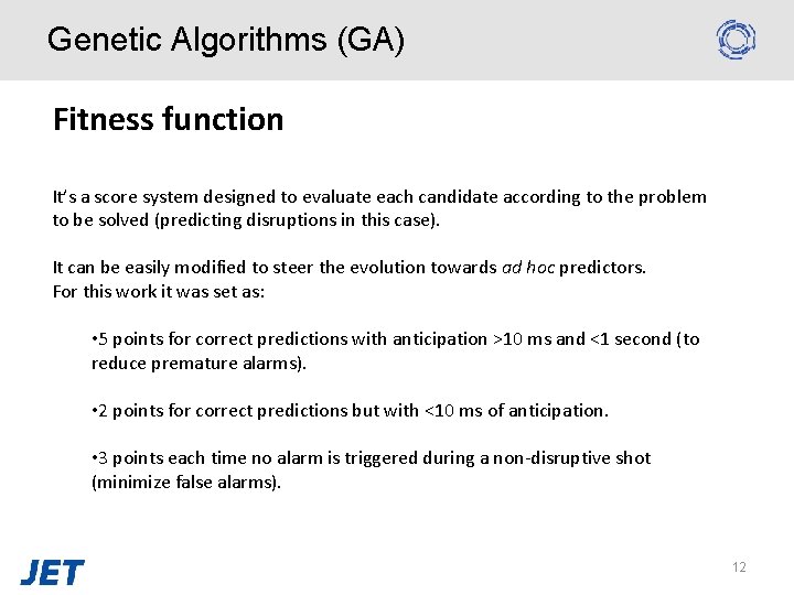 Genetic Algorithms (GA) Fitness function It’s a score system designed to evaluate each candidate