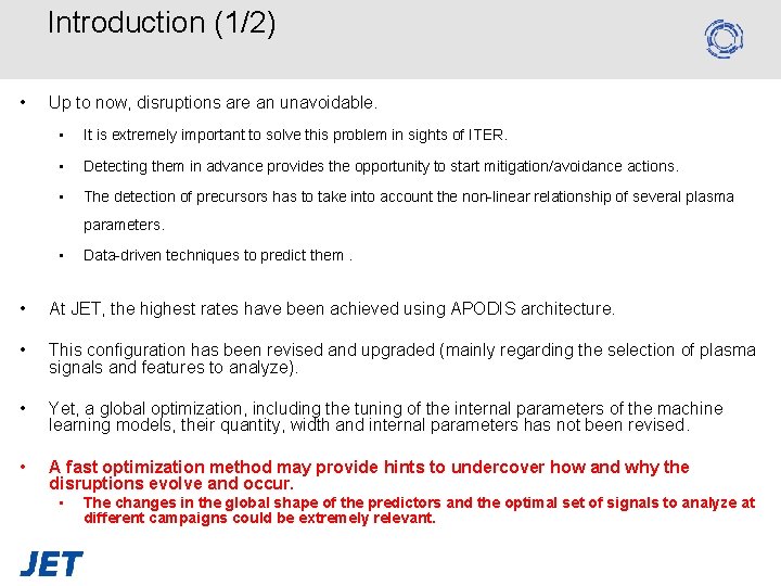 Introduction (1/2) • Up to now, disruptions are an unavoidable. • It is extremely