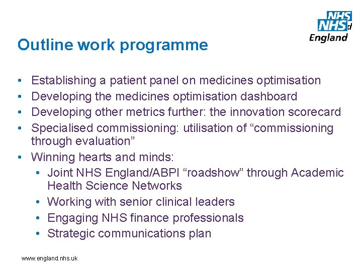 Outline work programme • • Establishing a patient panel on medicines optimisation Developing the