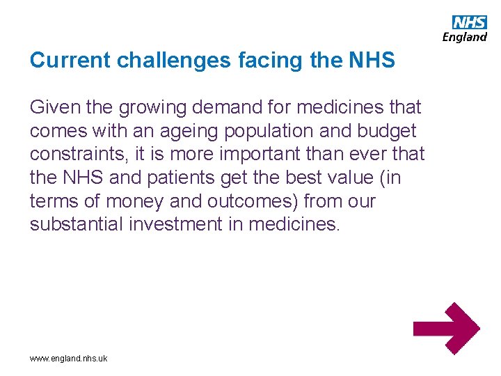 Current challenges facing the NHS Given the growing demand for medicines that comes with