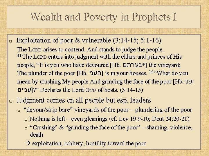 Wealth and Poverty in Prophets I q Exploitation of poor & vulnerable (3: 14