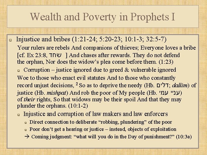 Wealth and Poverty in Prophets I q Injustice and bribes (1: 21 -24; 5: