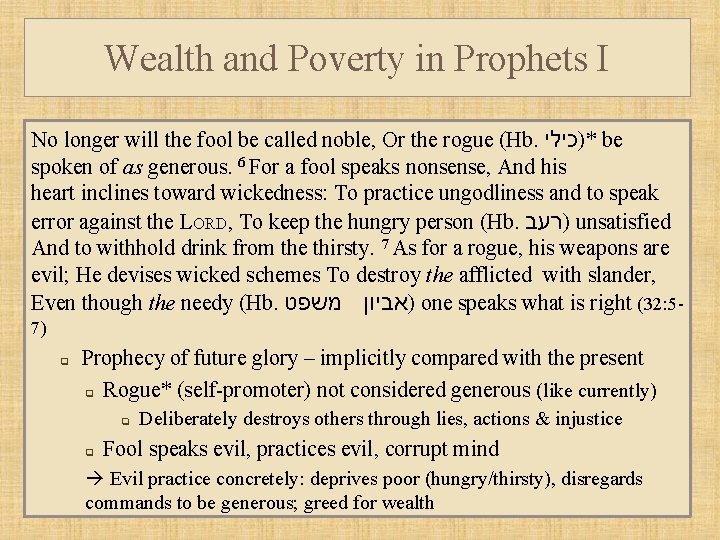 Wealth and Poverty in Prophets I No longer will the fool be called noble,