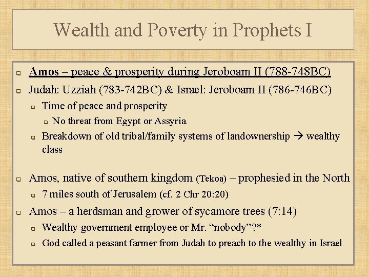 Wealth and Poverty in Prophets I q q Amos – peace & prosperity during