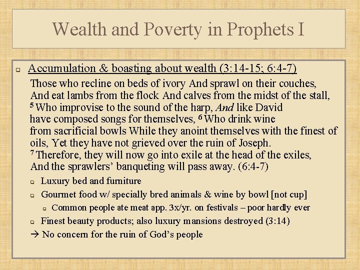 Wealth and Poverty in Prophets I q Accumulation & boasting about wealth (3: 14