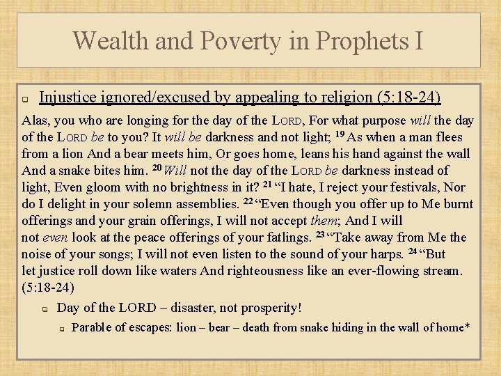 Wealth and Poverty in Prophets I q Injustice ignored/excused by appealing to religion (5: