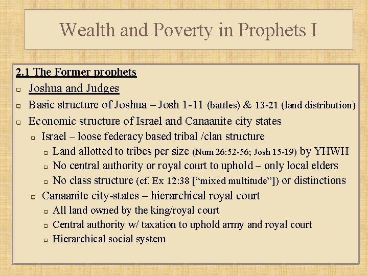 Wealth and Poverty in Prophets I 2. 1 The Former prophets q q q