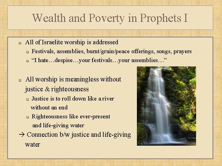 Wealth and Poverty in Prophets I q All of Israelite worship is addressed q