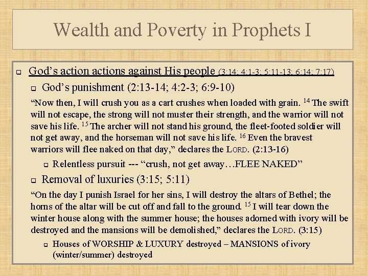 Wealth and Poverty in Prophets I q God’s actions against His people (3: 14;