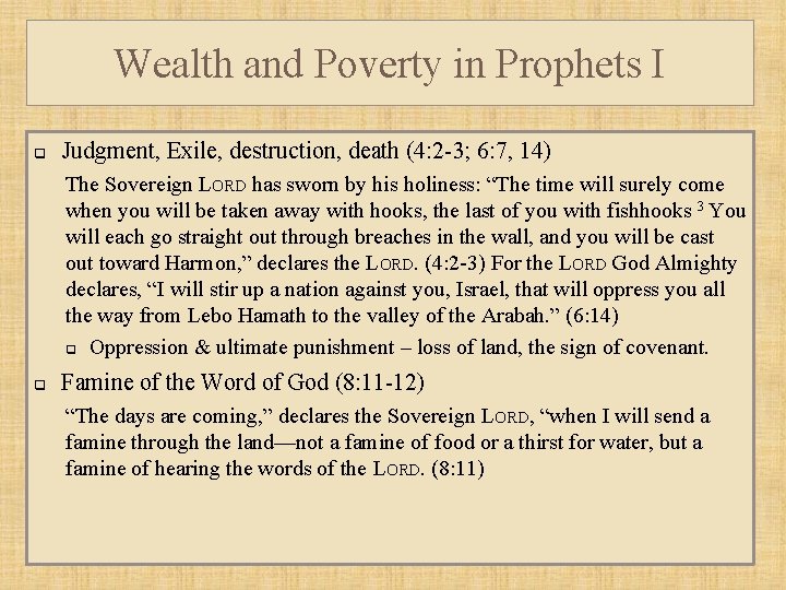 Wealth and Poverty in Prophets I q Judgment, Exile, destruction, death (4: 2 -3;