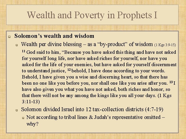 Wealth and Poverty in Prophets I q Solomon’s wealth and wisdom q Wealth per