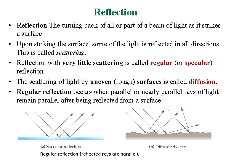 Reflection • Reflection The turning back of all or part of a beam of