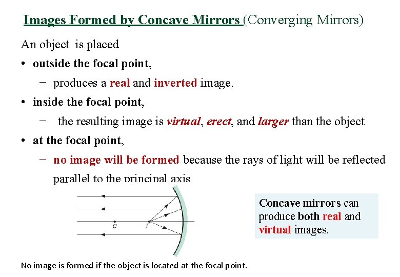 Images Formed by Concave Mirrors (Converging Mirrors) An object is placed • outside the