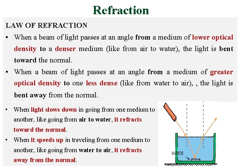 Refraction LAW OF REFRACTION • When a beam of light passes at an angle