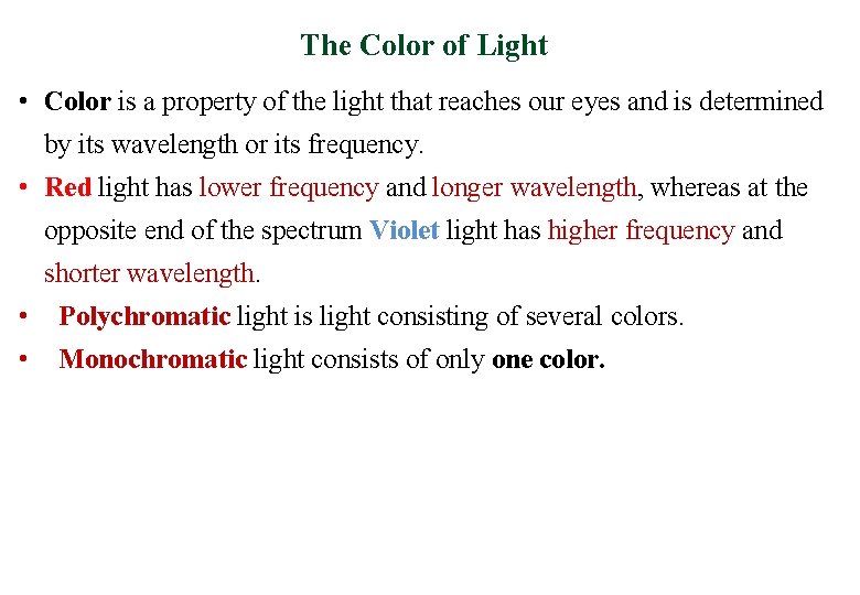 The Color of Light • Color is a property of the light that reaches