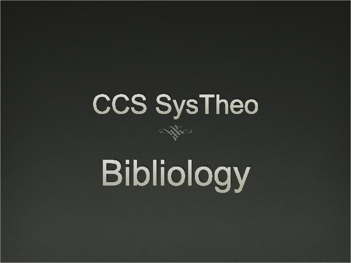 CCS Sys. Theo Bibliology CCS Sys. Theo Bibliology