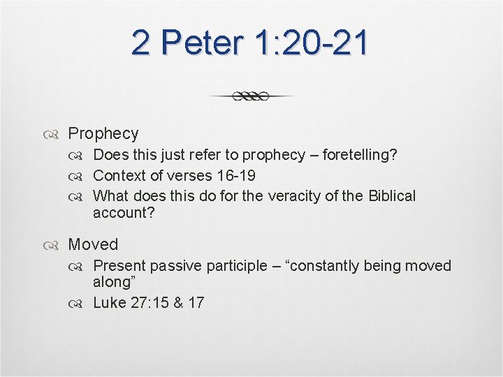2 Peter 1: 20 -21 Prophecy Does this just refer to prophecy – foretelling? 2 Peter 1: 20 -21 Prophecy Does this just refer to prophecy – foretelling?