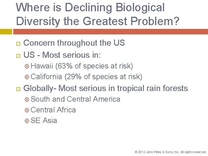 Where is Declining Biological Diversity the Greatest Problem? Concern throughout the US US -