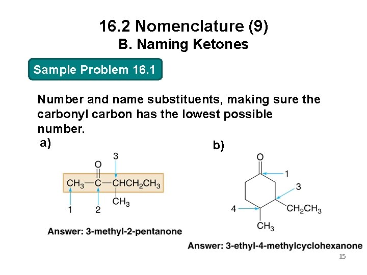 16. 2 Nomenclature (9) B. Naming Ketones Sample Problem 16. 1 Number and name