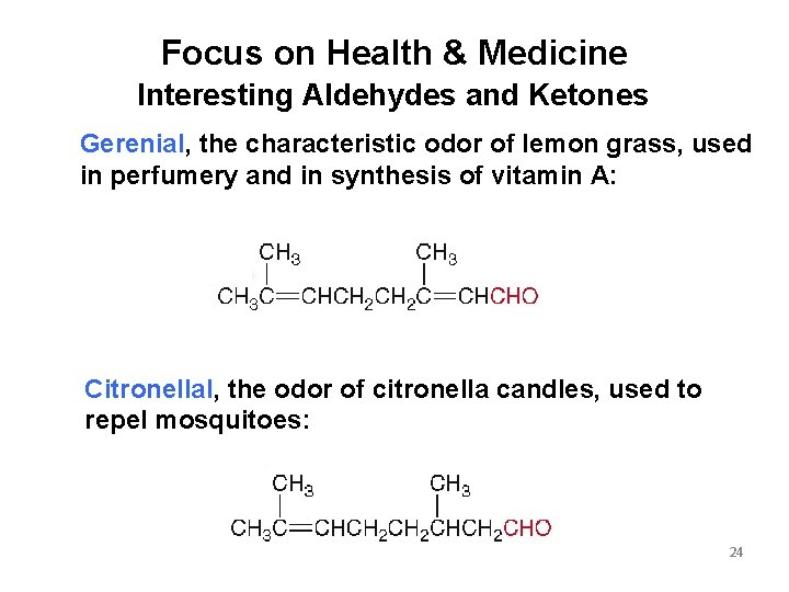 Focus on Health & Medicine Interesting Aldehydes and Ketones Gerenial, the characteristic odor of