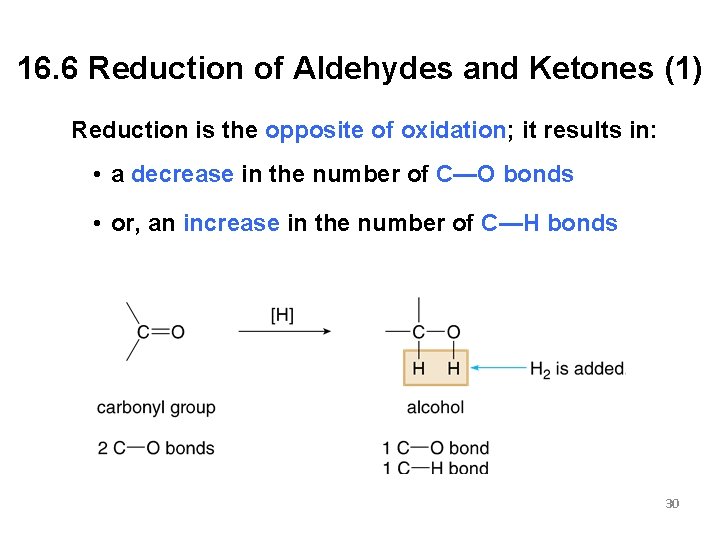 16. 6 Reduction of Aldehydes and Ketones (1) Reduction is the opposite of oxidation;