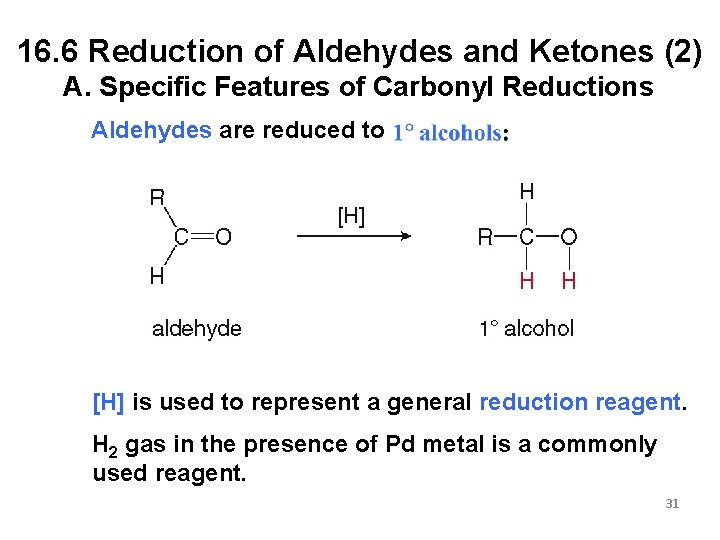 16. 6 Reduction of Aldehydes and Ketones (2) A. Specific Features of Carbonyl Reductions