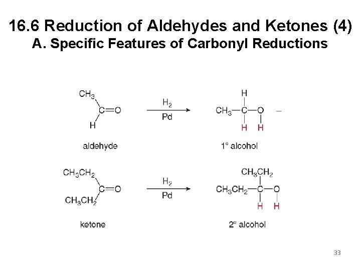 16. 6 Reduction of Aldehydes and Ketones (4) A. Specific Features of Carbonyl Reductions