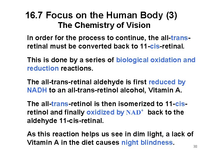 16. 7 Focus on the Human Body (3) The Chemistry of Vision In order