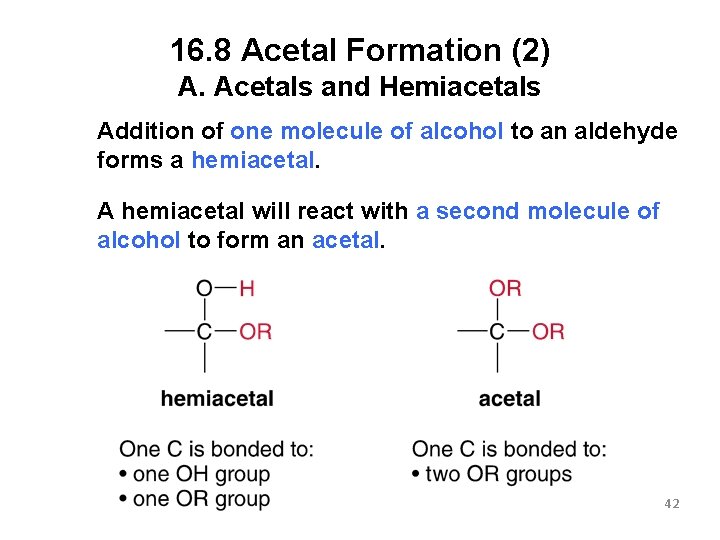16. 8 Acetal Formation (2) A. Acetals and Hemiacetals Addition of one molecule of
