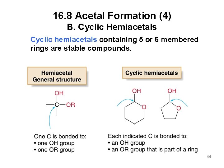 16. 8 Acetal Formation (4) B. Cyclic Hemiacetals Cyclic hemiacetals containing 5 or 6