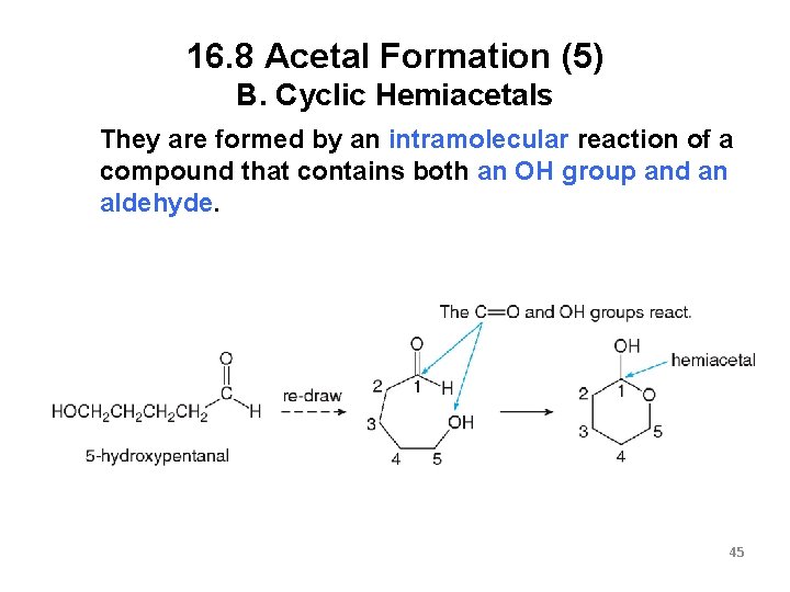 16. 8 Acetal Formation (5) B. Cyclic Hemiacetals They are formed by an intramolecular