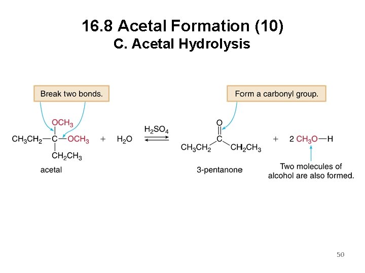 16. 8 Acetal Formation (10) C. Acetal Hydrolysis 50 