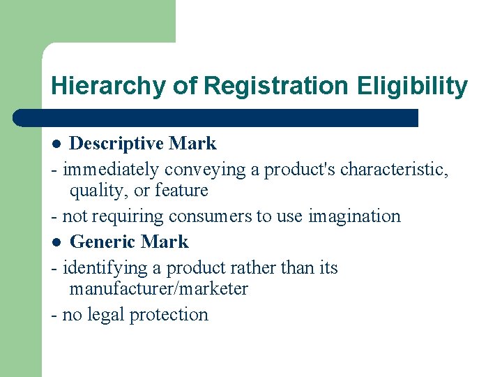 Hierarchy of Registration Eligibility Descriptive Mark - immediately conveying a product's characteristic, quality, or