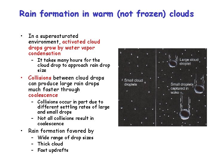 Rain formation in warm (not frozen) clouds • In a supersaturated environment, activated cloud